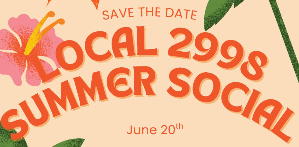 Save the Date, Local 2998 Summer Social, June 20th